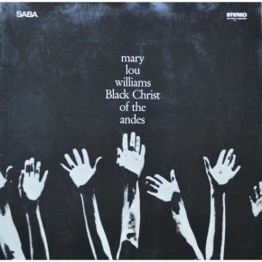 Mary Lou Williams – Black Christ of the Andes